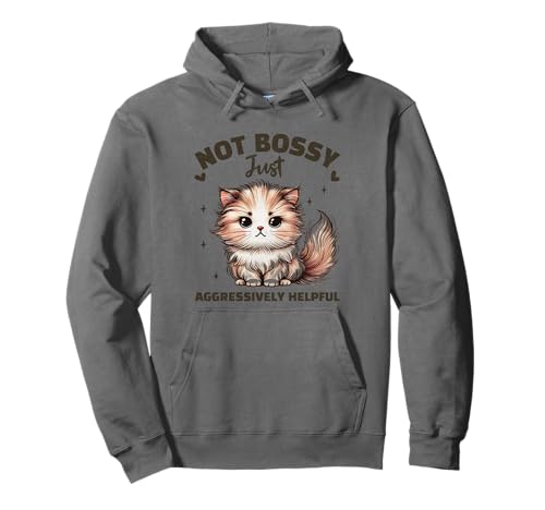 Lustige Katze Meme Not Bossy Women Just Aggressively Helpful Pullover Hoodie Lustige Katze Meme Not Bossy Women Just Aggressively Helpful Pullover Hoodie von Funny Quotes For Hilarious Mom And Daughter