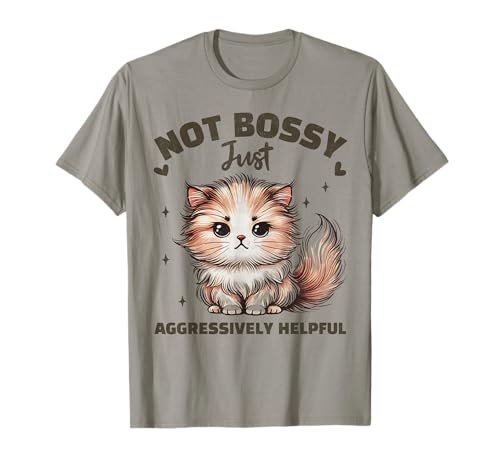 Lustige Katze Meme Not Bossy Women Just Aggressively Helpful T-Shirt Lustige Katze Meme Not Bossy Women Just Aggressively Helpful T-Shirt von Funny Quotes For Hilarious Mom And Daughter