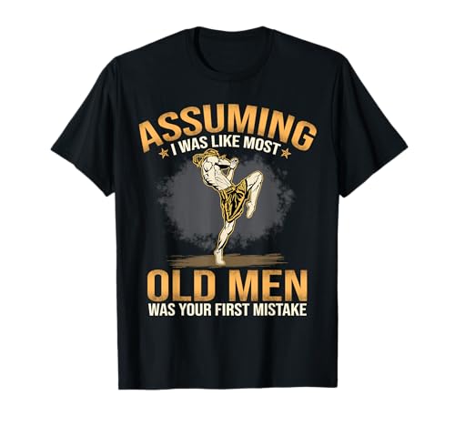 Muay Thai Assuming I Was Like Most Old Men Was First Mistake T-Shirt Muay Thai Assuming I Was Like Most Old Men Was First Mistake T-Shirt von Funny Quotes For Muay Thai Lovers