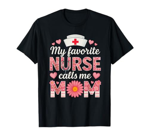 Meine Lieblingskrankenschwester nennt mich Mama zum Muttertag T-Shirt von Funny Quotes & Designes