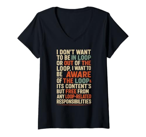 Damen Funny Sayings Humour I Don't Want to be in The Loop T-Shirt mit V-Ausschnitt Damen Funny Sayings Humour I Don't Want to be in The Loop T-Shirt mit V-Ausschnitt von Funny Quotes