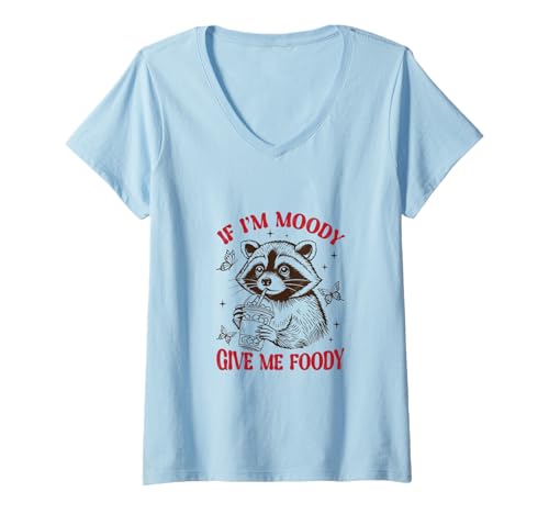 Damen If I'm Moody Give Me Foody T-Shirt mit V-Ausschnitt Damen If I'm Moody Give Me Foody T-Shirt mit V-Ausschnitt von Funny Raccoon,LOVE?