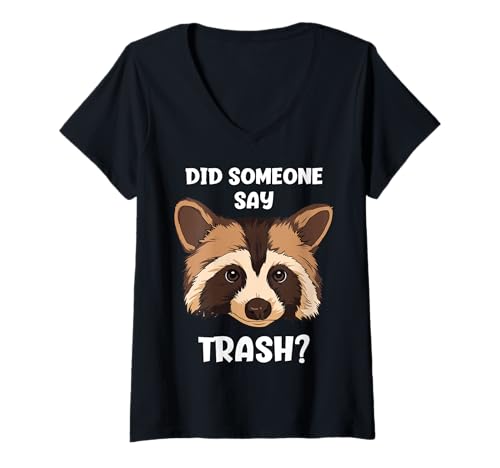 Damen Did Someone Say Trash Lustiger Waschbär T-Shirt mit V-Ausschnitt Damen Did Someone Say Trash Lustiger Waschbär T-Shirt mit V-Ausschnitt von Funny Raccoon Apparel for Trash Panda Lovers
