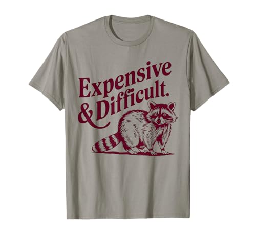 Expensive and Difficult Raccoon Girl Hand Drawn T-Shirt von Funny Raccoon Expensive and Difficult Tee