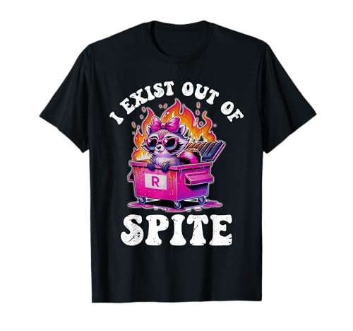 I Exist Out of Spite Lustiger Waschbär für Frauen T-Shirt I Exist Out of Spite Lustiger Waschbär für Frauen T-Shirt von Funny Raccoon I Exist Out Of Spite Tees