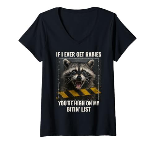 Damen Wenn ich jemals Tollwut bekomme, stehst du ganz Oben auf meiner Liste Lustig T-Shirt mit V-Ausschnitt von Funny Raccoon Rabies Designs for Women And Men
