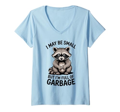 Damen Lustiger Waschbär Meme Humor I May Be Small But Garbage Fun T-Shirt mit V-Ausschnitt von Funny Raccoon Unhinged Meme Gifts Men Women Kids