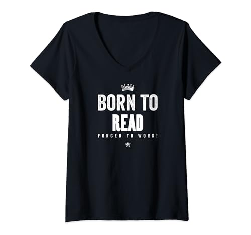 Damen Funny Reading Reader Born to Read Forced to Work T-Shirt mit V-Ausschnitt Damen Funny Reading Reader Born to Read Forced to Work T-Shirt mit V-Ausschnitt von Funny Reading Reader Born to Read Forced to Work