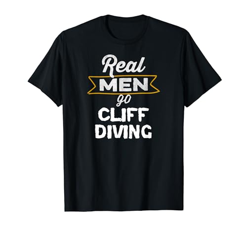 Funny Real Men Go Cliff Diving Adventure Cliff Diving T-Shirt Funny Real Men Go Cliff Diving Adventure Cliff Diving T-Shirt von Funny Real Men Go Cliff Diving Adventure Diving