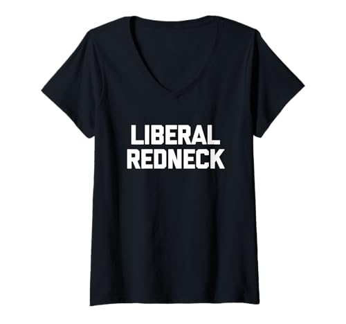 Damen Liberal Redneck Lustiger Spruch Hillbilly Trailer Park Redneck T-Shirt mit V-Ausschnitt von Funny Redneck Sayings & Funny Redneck Designs