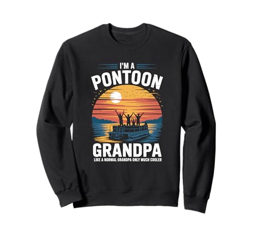 Coole Ponton-Boot-Kunst für Opa Männer Bootfahren Pontonboot Sweatshirt Coole Ponton-Boot-Kunst für Opa Männer Bootfahren Pontonboot Sweatshirt von Funny Retired Pontoon Captain Boat Life Tee