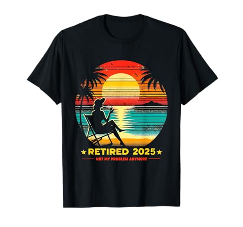 Im Ruhestand ist nicht mehr mein Problem 2025 Frauen im Ruhestand T-Shirt Im Ruhestand ist nicht mehr mein Problem 2025 Frauen im Ruhestand T-Shirt von Funny Retirement Not My Problem Gag Humor Apparel
