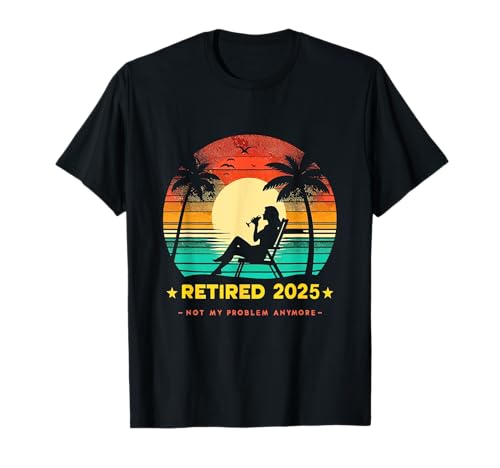 Retired Not My Problem Anymore 2025 Ruhestand Männer Frauen T-Shirt Retired Not My Problem Anymore 2025 Ruhestand Männer Frauen T-Shirt von Funny Retirement Not My Problem Gag Humor Apparel