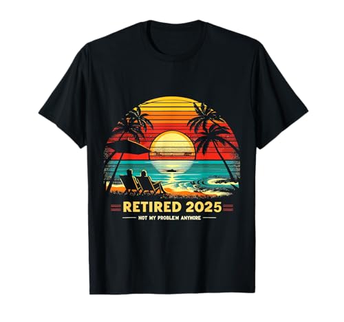 Retired Not My Problem Anymore 2025 Ruhestand Männer Frauen T-Shirt Retired Not My Problem Anymore 2025 Ruhestand Männer Frauen T-Shirt von Funny Retirement Not My Problem Gag Humor Apparel