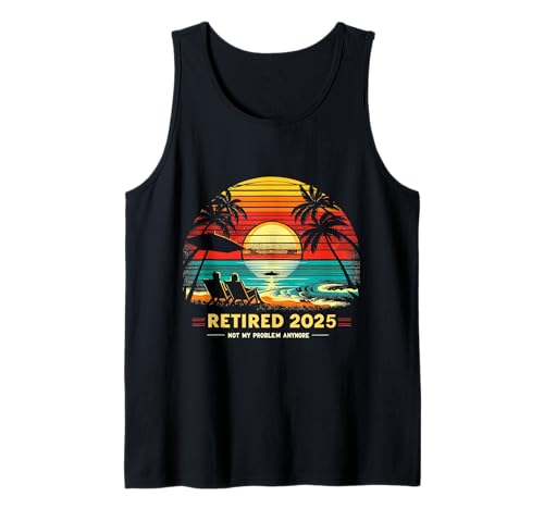 Retired Not My Problem Anymore 2025 Ruhestand Männer Frauen Tank Top Retired Not My Problem Anymore 2025 Ruhestand Männer Frauen Tank Top von Funny Retirement Not My Problem Gag Humor Apparel
