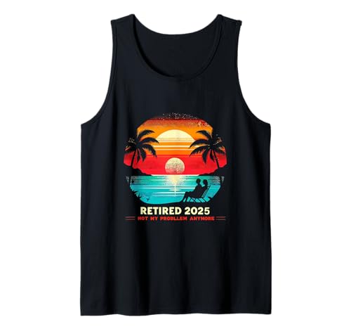 Retired Not My Problem Anymore 2025 Ruhestand Männer Frauen Tank Top von Funny Retirement Not My Problem Gag Humor Apparel