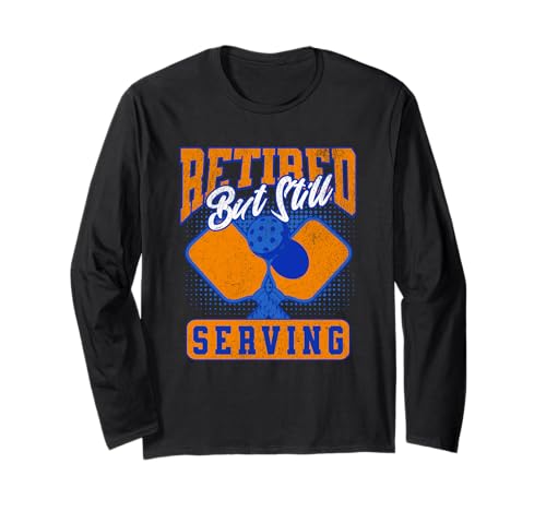 Lustiger Ruhestand Pickle Ball Spieler Ruhestand Männer Pickleball Langarmshirt von Funny Retirement Pickleball Tee For Men Retiree