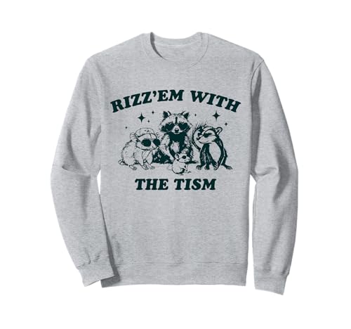 Rizz'em With The Tism Lustiger Waschbär Autismus Meme Männer Frauen Sweatshirt von Funny Rizz Em with the Tism Autistic Opossum