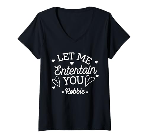 Damen Lustiger Name Let Me Entertain You, personalisierbar T-Shirt mit V-Ausschnitt von Funny Robbie Family Name I Love Robbie 80s Meme