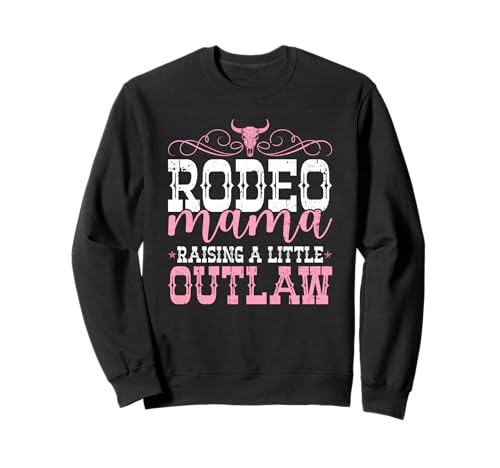 Rodeo Mama erzieht den kleinen Outlaw Western Rodeo Cowgirl Sweatshirt von Funny Rodeo Mama Western Cowboy Life Apparel