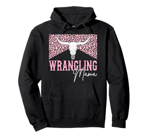 Wrangling Mama Cowgirl im Western Rodeo Country Pullover Hoodie Wrangling Mama Cowgirl im Western Rodeo Country Pullover Hoodie von Funny Rodeo Mama Western Cowboy Life Apparel