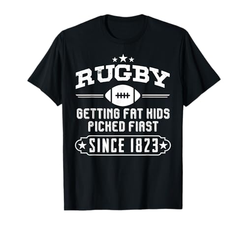 Lustiges Rugby-Shirt – Getting Fat Kids Picked First Since 1823 T-Shirt Lustiges Rugby-Shirt – Getting Fat Kids Picked First Since 1823 T-Shirt von Funny Rugby Shirt & Gifts