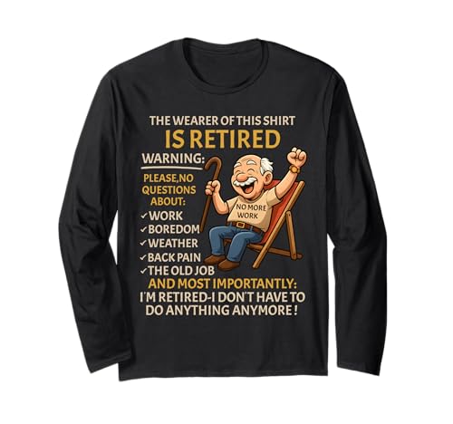 Retirement for Men – Retired Not My Problem Anymore Rente Langarmshirt Retirement for Men – Retired Not My Problem Anymore Rente Langarmshirt von Funny Ruhestand Männer - No More Work