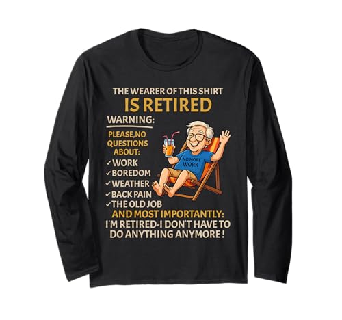 Retirement for Men – Retired Not My Problem Anymore Rente Langarmshirt Retirement for Men – Retired Not My Problem Anymore Rente Langarmshirt von Funny Ruhestand Männer - No More Work