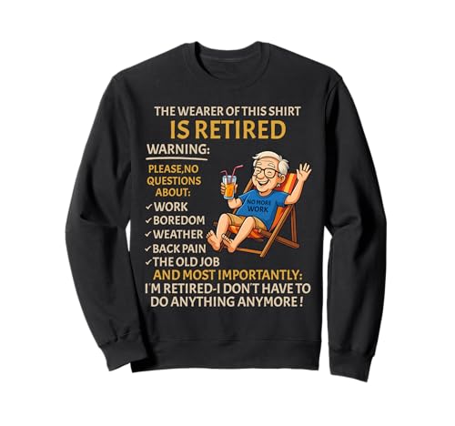 Retirement for Men – Retired Not My Problem Anymore Rente Sweatshirt von Funny Ruhestand Männer - No More Work