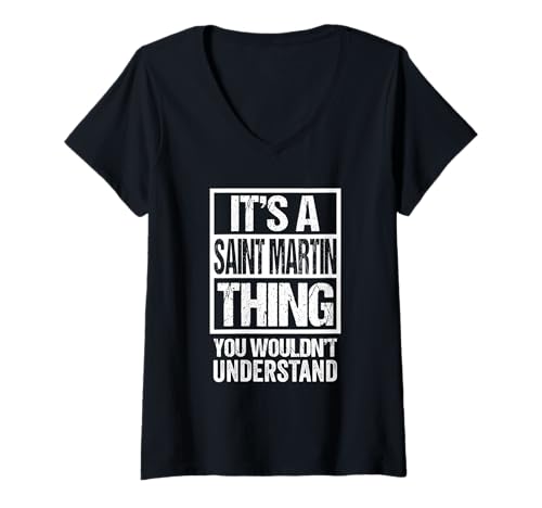 Damen It's A Saint Martin Thing You Wouldn't Understand T-Shirt mit V-Ausschnitt Damen It's A Saint Martin Thing You Wouldn't Understand T-Shirt mit V-Ausschnitt von Funny Saint Martin Sint Maarten Gift Ideas