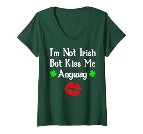 Damen I'm Not Irish But Kiss Me Anyway Funny St. Patrick's Day T-Shirt mit V-Ausschnitt von Funny Saint Patrick's Day Apparel