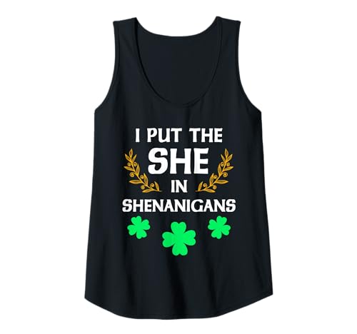 Damen Ich habe die She in Shenanigans St. Patrick's Day gesteckt Tank Top von Funny Saint Patrick's Day Apparel