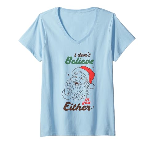 Damen Lustiger Weihnachtsmann I Don't Believe in You Either Christmas Humor T-Shirt mit V-Ausschnitt Damen Lustiger Weihnachtsmann I Don't Believe in You Either Christmas Humor T-Shirt mit V-Ausschnitt von Funny Santa Christmas Humor Holiday Graphic Tees