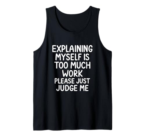 Herren Explaining Myself is Too Much Work Lustiger sarkastischer Humor Tank Top Herren Explaining Myself is Too Much Work Lustiger sarkastischer Humor Tank Top von Funny Sarcasm Humor Co