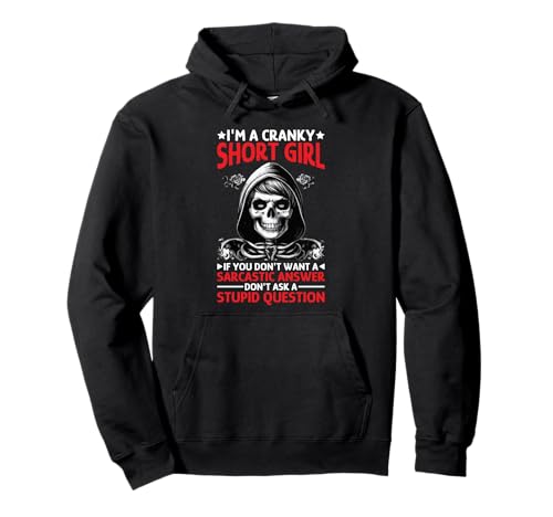 I'm A Cranky Short Girl Pullover Hoodie I'm A Cranky Short Girl Pullover Hoodie von Funny Sarcasm Sarcastic Girl Petite Meme Attitude