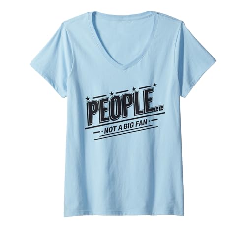 Damen People Not a Big Fan Funny Introvert Sarcastic Graphic T-Shirt mit V-Ausschnitt von Funny Sarcasm Saying Tee