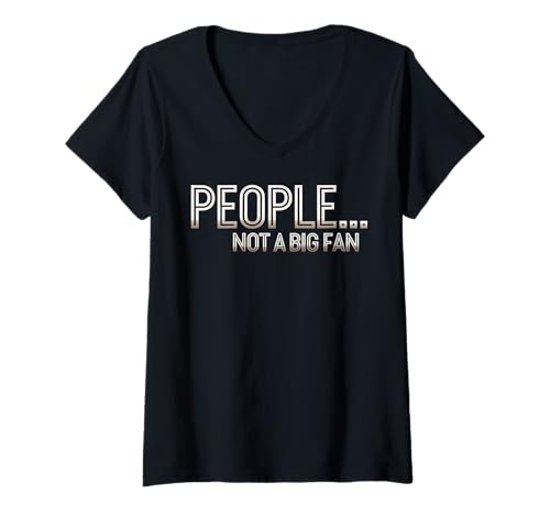 Damen People Not a Big Fan Funny Introvert Sarcastic Graphic T-Shirt mit V-Ausschnitt von Funny Sarcasm Saying Tee