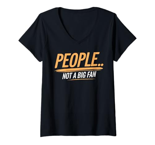 Damen People Not a Big Fan Funny Introvert Sarcastic Graphic T-Shirt mit V-Ausschnitt von Funny Sarcasm Saying Tee