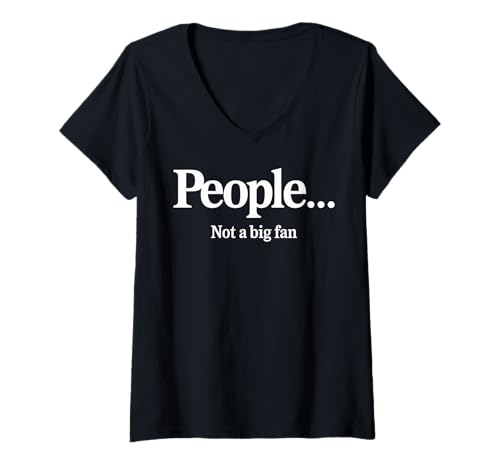 Damen People Not a Big Fan Funny Introvert Sarcastic Graphic T-Shirt mit V-Ausschnitt von Funny Sarcasm Saying Tee