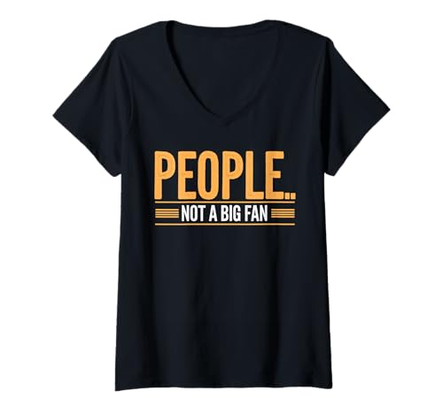 Damen Sarcastic People Not a Big Fan Lustiger Introvertierter Spruch T-Shirt mit V-Ausschnitt von Funny Sarcasm Saying Tee