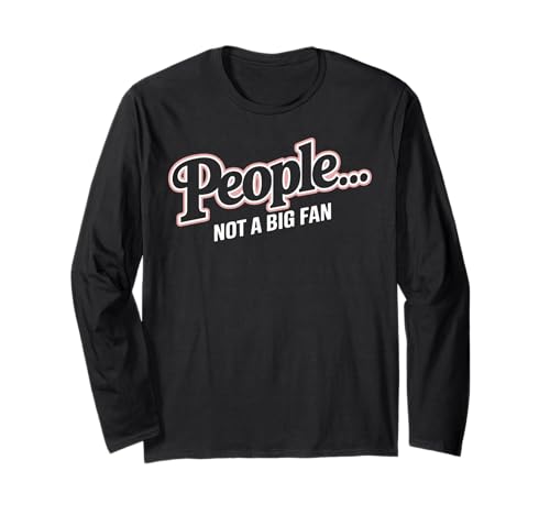 Women People Not a Big Fan Funny Sarcastic Introvert Langarmshirt von Funny Sarcasm Saying Tee