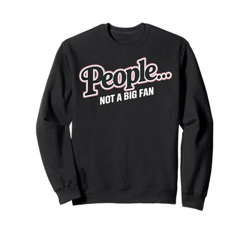 Women People Not a Big Fan Funny Sarcastic Introvert Sweatshirt von Funny Sarcasm Saying Tee
