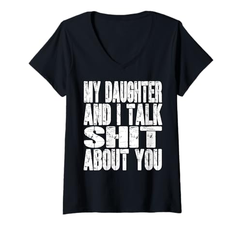Damen Meine Tochter und ich reden mit Ihr über Dich Papa Mama Vater Mutter T-Shirt mit V-Ausschnitt von Funny Sarcastic Family Members Father Mother Jokes