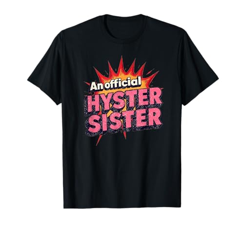 EIN offizieller Hyster Sister Hysterektomie Empowerment Fun für Frauen T-Shirt EIN offizieller Hyster Sister Hysterektomie Empowerment Fun für Frauen T-Shirt von Funny Sarcastic Female Recovery Support CLR