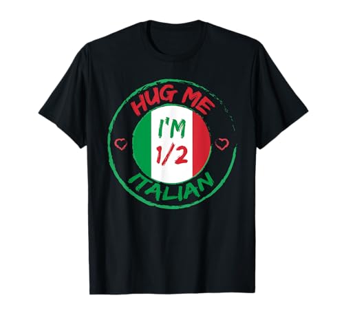 Hug Me I'm 1/2 Halb Italiener Lustige amerikanische italienische Männer Frauen T-Shirt von Funny Sarcastic Half Italian American Heritage tee
