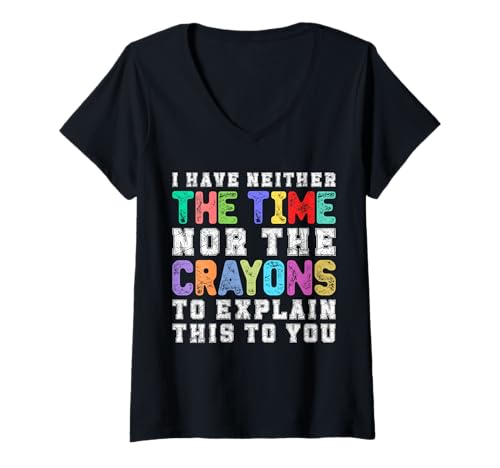Damen Ich Habe Weder die Zeit noch die Buntstifte, dir das zu erklären T-Shirt mit V-Ausschnitt Damen Ich Habe Weder die Zeit noch die Buntstifte, dir das zu erklären T-Shirt mit V-Ausschnitt von Funny Sarcastic Humorous Quotes Design