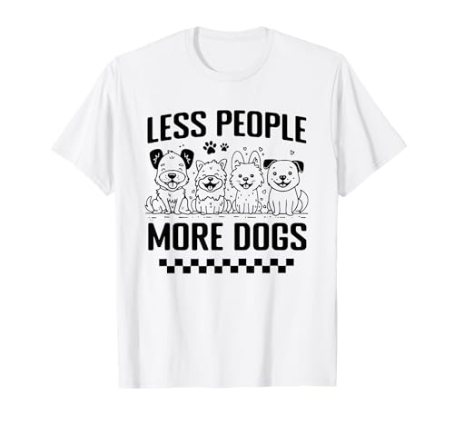 Less People More Dogs Lustiger Spruch Hundeliebhaber Männer Frauen T-Shirt Less People More Dogs Lustiger Spruch Hundeliebhaber Männer Frauen T-Shirt von Funny Sarcastic Introvert Saying Dog Lover Owner