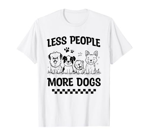 Less People More Dogs Lustiger Spruch Hundeliebhaber Männer Frauen T-Shirt Less People More Dogs Lustiger Spruch Hundeliebhaber Männer Frauen T-Shirt von Funny Sarcastic Introvert Saying Dog Lover Owner