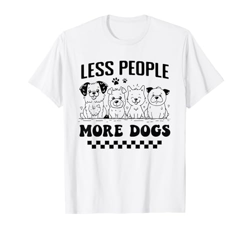 Less People More Dogs Lustiger Spruch Hundeliebhaber Männer Frauen T-Shirt Less People More Dogs Lustiger Spruch Hundeliebhaber Männer Frauen T-Shirt von Funny Sarcastic Introvert Saying Dog Lover Owner