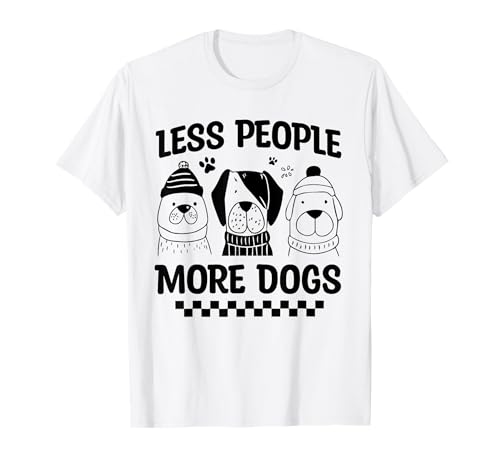 Less People More Dogs Lustiger Spruch Hundeliebhaber Männer Frauen T-Shirt Less People More Dogs Lustiger Spruch Hundeliebhaber Männer Frauen T-Shirt von Funny Sarcastic Introvert Saying Dog Lover Owner